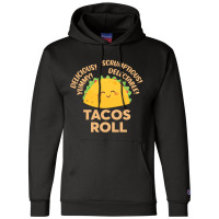 Funny Tacos Roll Delicious Champion Hoodie | Artistshot