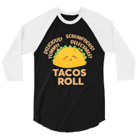 Funny Tacos Roll Delicious 3/4 Sleeve Shirt | Artistshot