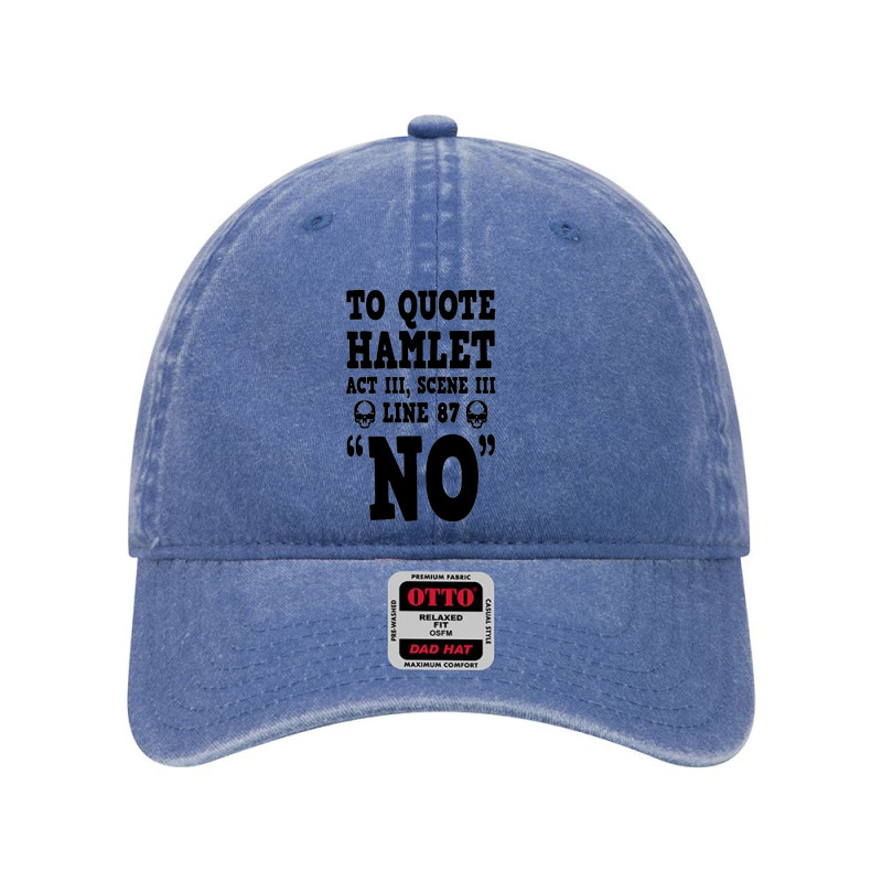 Hamlet Quote Funny Shakespeare Play Theater Humor Dyed Cap by Gretchen Minnis | Artistshot