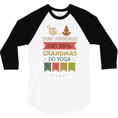 Hobby Yarn Some Grandmas Knit Real Grandmas Do Yoga 3/4 Sleeve Shirt Designed By Vip.pro123