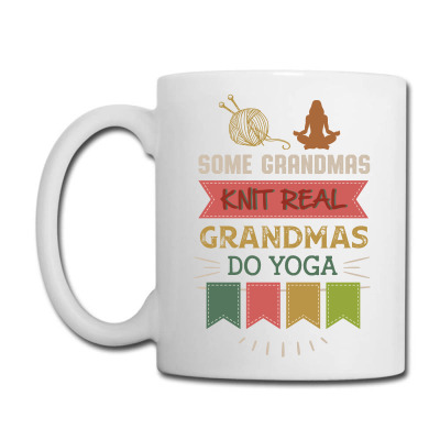 Hobby Yarn Some Grandmas Knit Real Grandmas Do Yoga Coffee Mug Designed By Vip.pro123