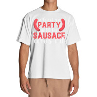 It's Not A Party Until The Sausage Comes Out T Shirt Urban Heavy T-shirt | Artistshot