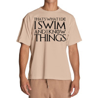 That's What I Do I Swim And I Know Things T Shirt Urban Heavy T-shirt | Artistshot