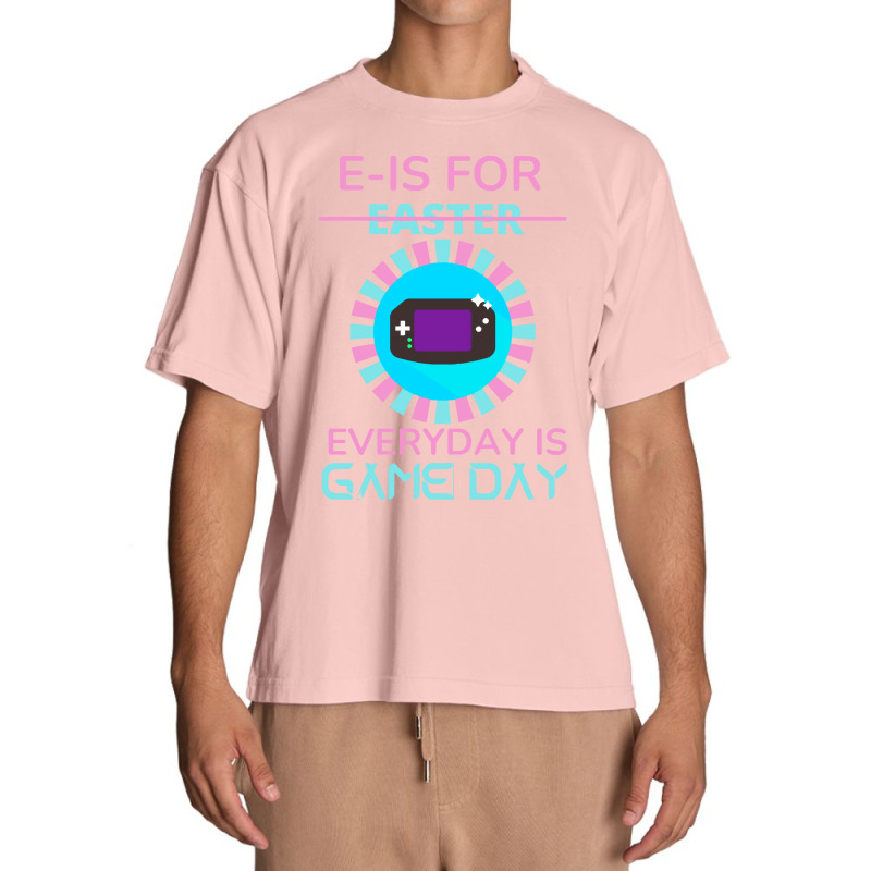 E Is For Easter Everyday Is Game Day T  Shirt E Is For Easter Everyday Urban Heavy T-shirt | Artistshot