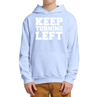 Keep Turning Left Funny Gift Dirt Short Track Runner Present Premium T Urban Pullover Hoodie | Artistshot