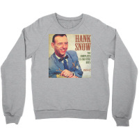 Hank Snow   Complete Us Country Crewneck Sweatshirt | Artistshot