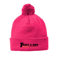 Trust A Bro Pom Pom Beanie | Artistshot