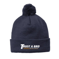 Trust A Bro Pom Pom Beanie | Artistshot