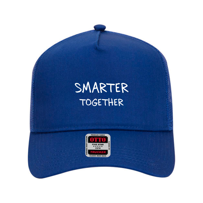 Smarter Together Mesh Back Trucker Hat by saterseim | Artistshot