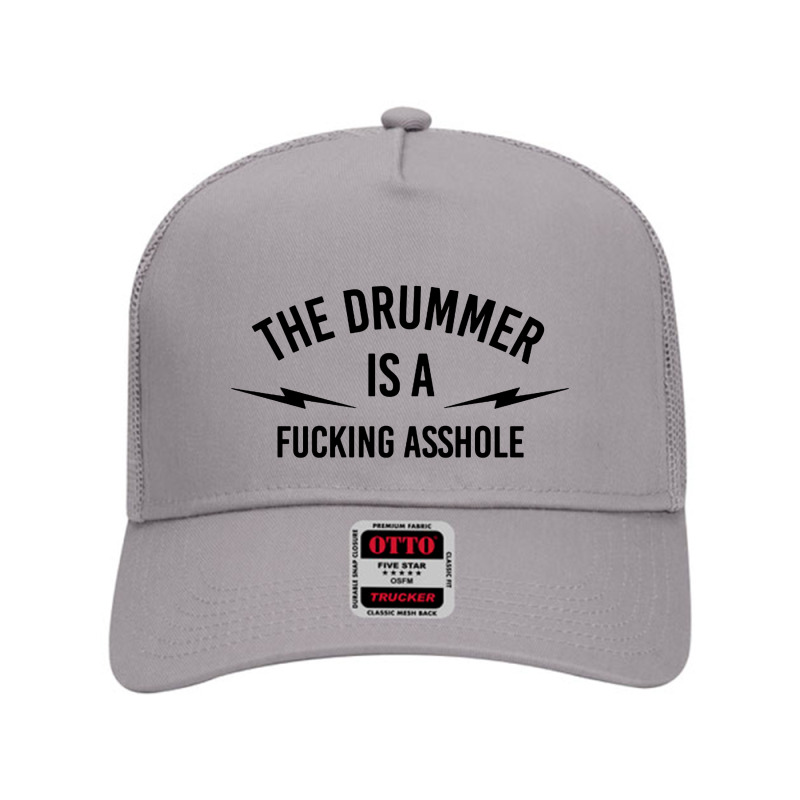 The Drummer Is A Fucking Asshole Mesh Back Trucker Hat by Bakwan Art | Artistshot