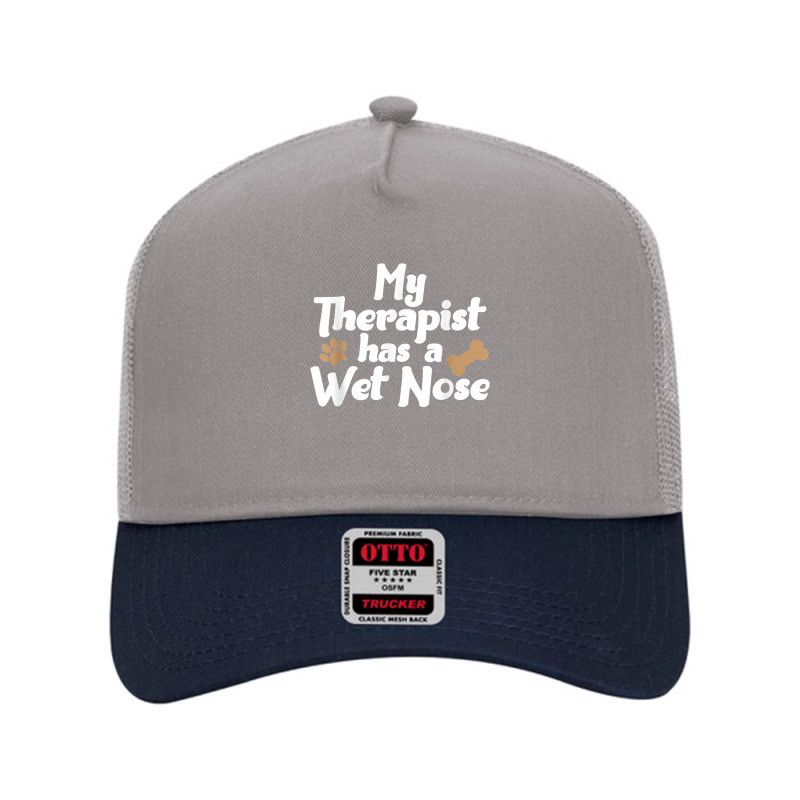 Dog Pet Gifts   My Therapist Has A Wet Nose T Shirt Mesh Back Trucker Hat by men.adam | Artistshot