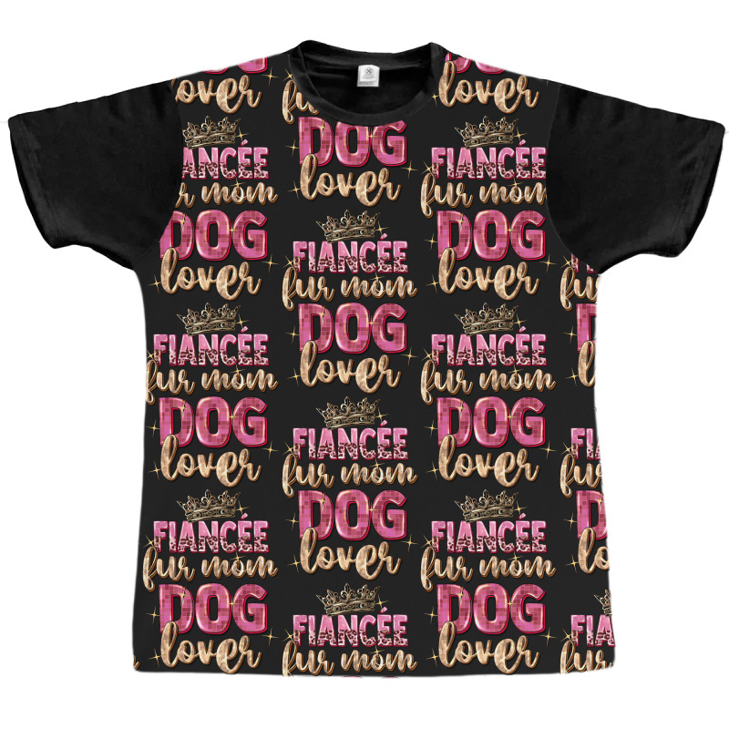 Fiancée Fur Mom Dog Lover Graphic T-shirt | Artistshot