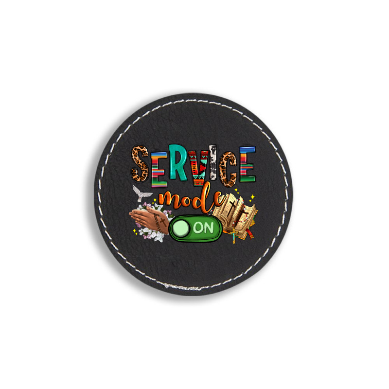 Service Mode On Woman Version Round Leatherette Patch | Artistshot