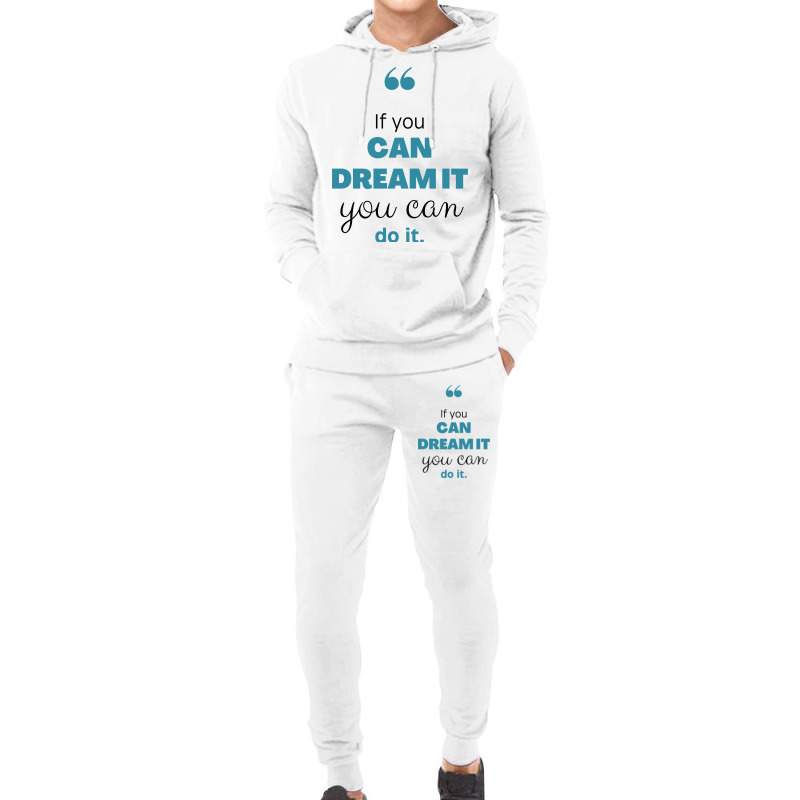 If You Can Dream You Can Do It Hoodie & Jogger Set | Artistshot