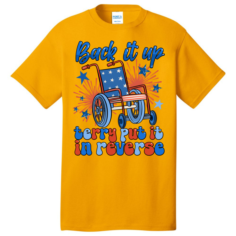 Back It Up Terry Put It In Reverse Basic T-shirt | Artistshot