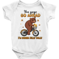 You Guys Go Ahead I'm Gonna Dilly Dally Baby Bodysuit | Artistshot