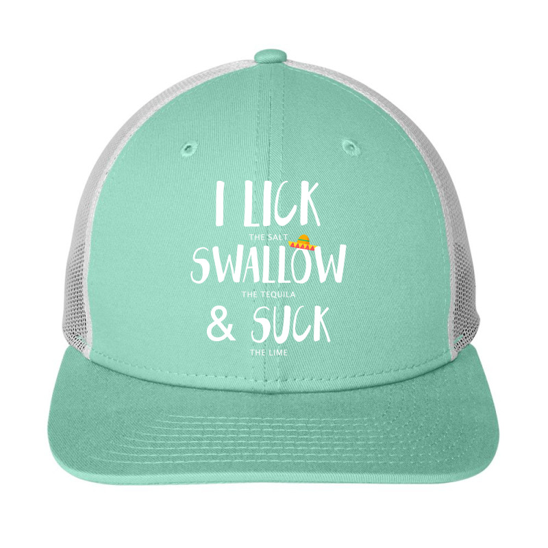 Cinco De Mayo Lick Salt Swallow Tequila Suck Lime T Shirt Snapback Trucker Cap by Binhthai9809 | Artistshot