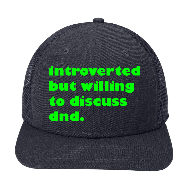 Introverted But Willing To Discuss Dnd Green Snapback Trucker Cap | Artistshot