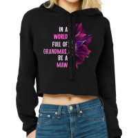 Anemone World Full Of Grandmas Be Maw Grandmas Cropped Hoodie | Artistshot