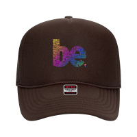 Be Colorful Letters Word Art By Tangie Marie T Shirt Foam Trucker Hat | Artistshot