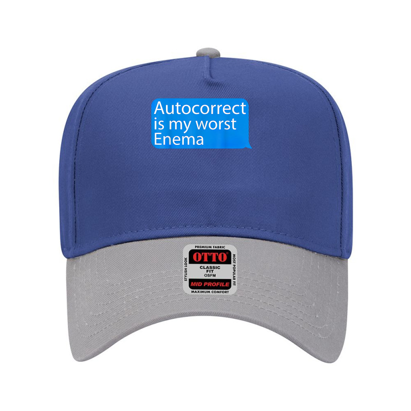 Autocorrect Is My Worst Enema Hilarious T Shirt Adjustable Baseball Cap by sowleomballoucgp | Artistshot