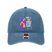 My Sons Fight Is My Fight Bladder T  Shirt My Son's Fight Is My Fight Dyed Cap | Artistshot