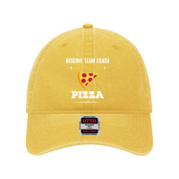 Reserve Team Coach Powered By Pizza Funny Gift Dyed Cap | Artistshot