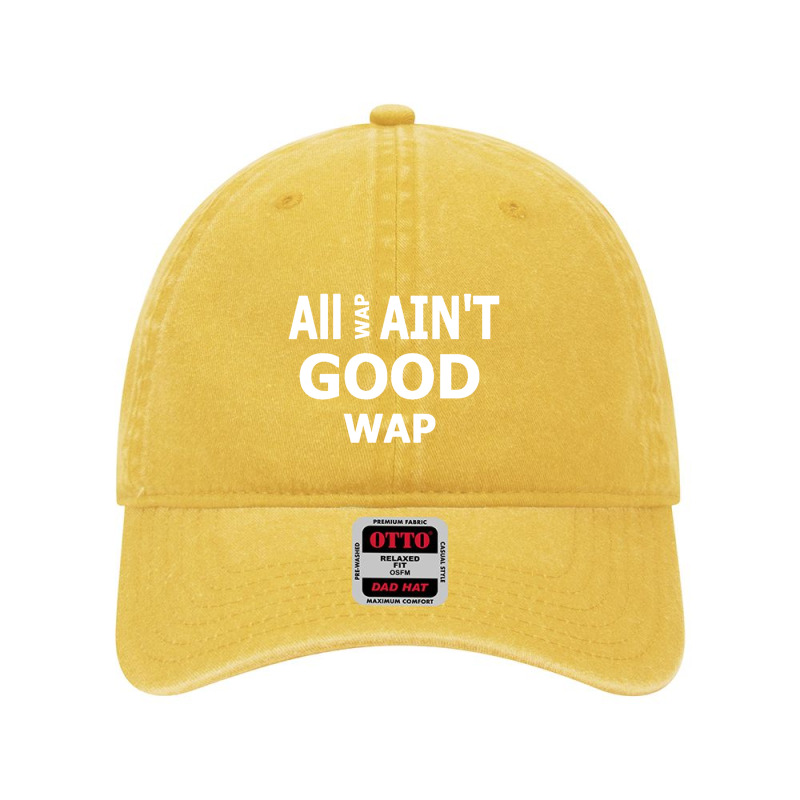 All Wap Ain't Good Wap Dyed Cap | Artistshot