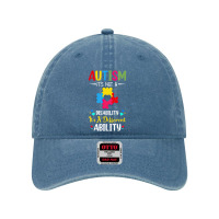 Autism Is Not A Disability Its A Different Ability Dyed Cap | Artistshot