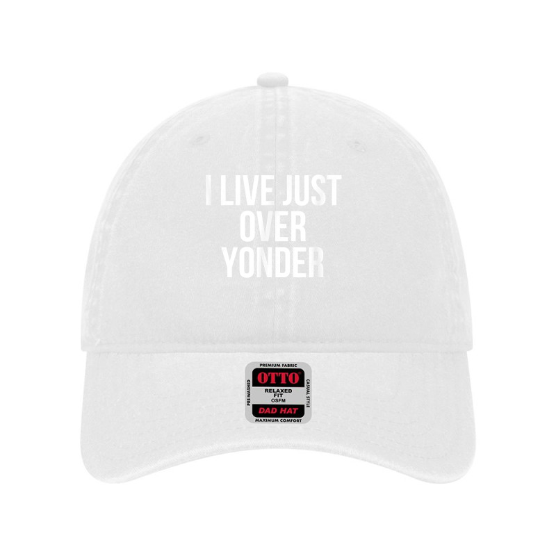 I Live Just Over Yonder Alabama T Shirt Dyed Cap | Artistshot