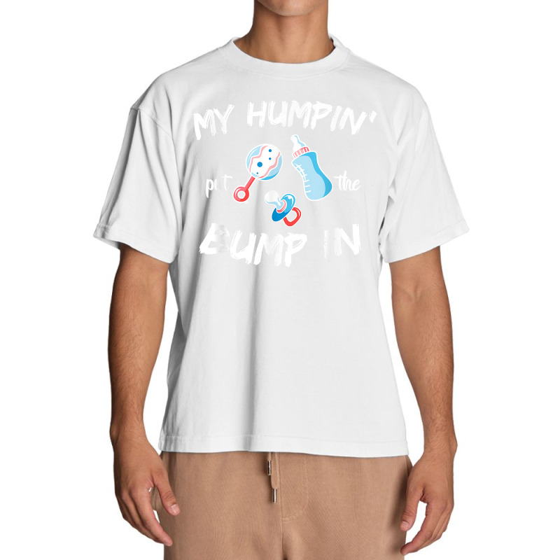 Mens Funny Soon To Be Dad Gift Shirt My Humpin' Put The Bump In T Shir Urban Heavy T-shirt | Artistshot