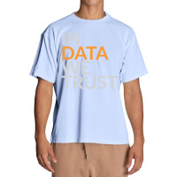 In Data We Trust Funny Scientist Analytics Sweatshirt Urban Heavy T-shirt | Artistshot