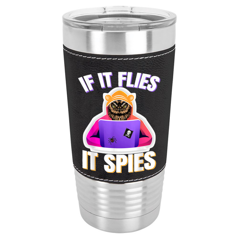 If It Flies It Spies. Conspiracy Theory Bird Surveillance Leatherette Tumbler by LeonelSalas | Artistshot