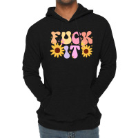 Fuck It Lightweight Hoodie | Artistshot