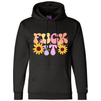 Fuck It Champion Hoodie | Artistshot