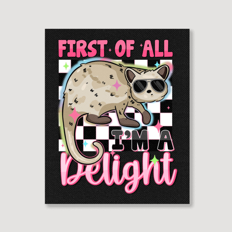 First Of All I'm A Delight Portrait Canvas Print | Artistshot