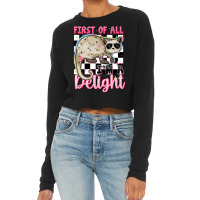 First Of All I'm A Delight Cropped Sweater | Artistshot