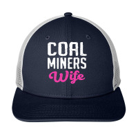 Coal Miners Wife T Shirt Snapback Trucker Cap | Artistshot