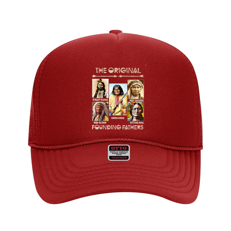 The Original Founding Fathers Native American T Shirt Foam Trucker Hat | Artistshot