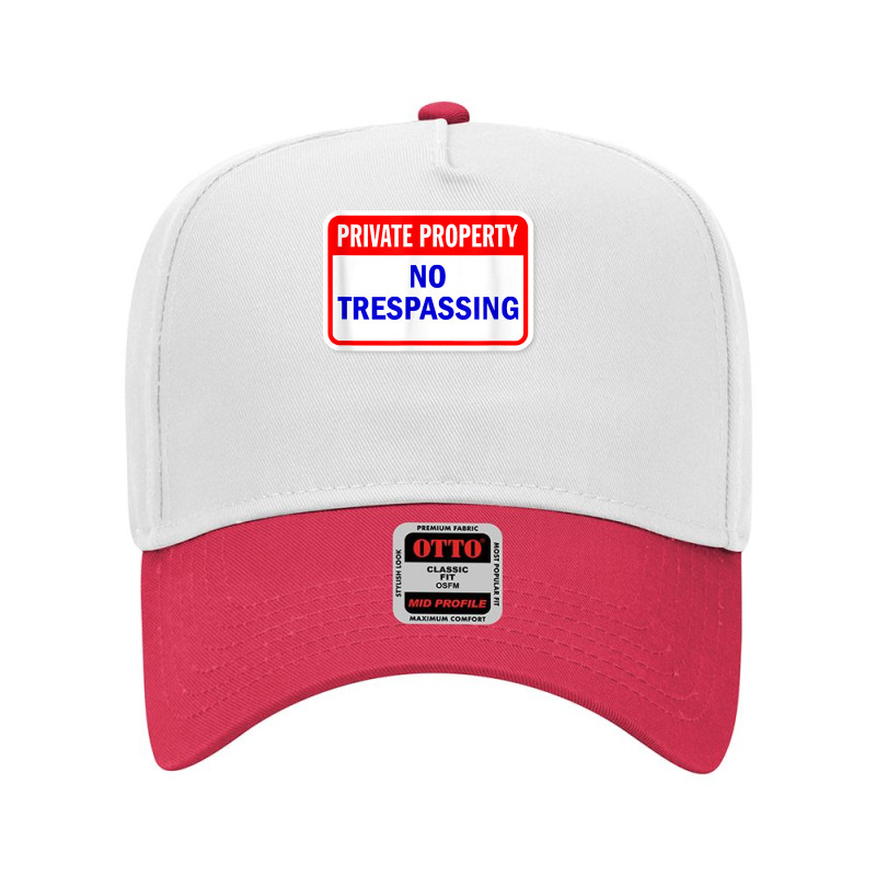 Private Property No Trespassing Funny T Shirt Adjustable Baseball Cap by summeyveulricket | Artistshot