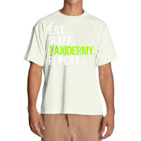 Eat Sleep Taxidermy Repeat Taxidermist Funny T Shirt Urban Heavy T-shirt | Artistshot