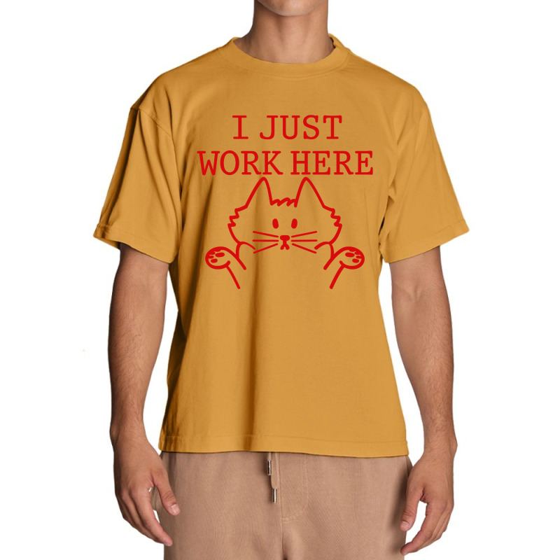 I Just Work Here Urban Heavy T-shirt by Gubraxx | Artistshot