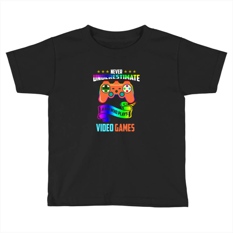 Never Underestimate A Kid Who Plays Video Games Toddler T-shirt | Artistshot