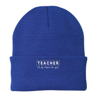 Teacher Ill Be There For You T  Shirt Teacher I'll Be There For You T Beanie | Artistshot