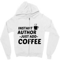 Author Instant Just Add Coffee Zipper Hoodie | Artistshot