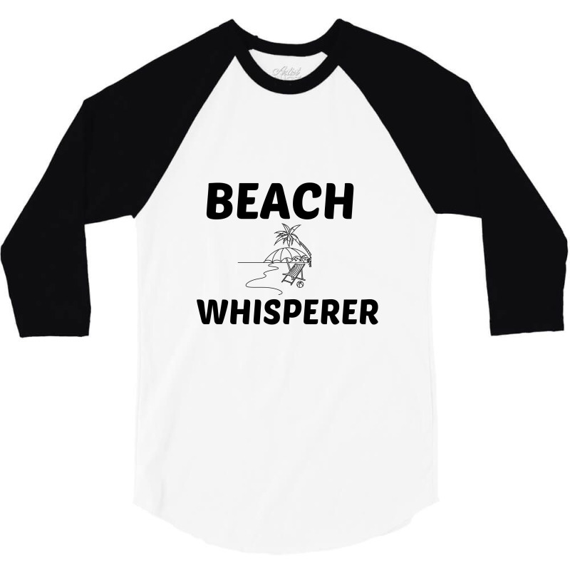 Beach Whisperer 3/4 Sleeve Shirt | Artistshot