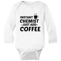 Chemist Instant Just Add Coffee Long Sleeve Baby Bodysuit | Artistshot