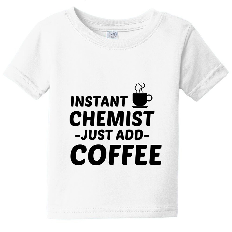 Chemist Instant Just Add Coffee Baby Tee by Perfect Designers | Artistshot