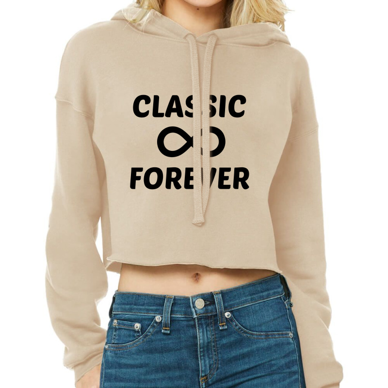 Classic Forever With Infinity Symbol Cropped Hoodie by Perfect Designers | Artistshot