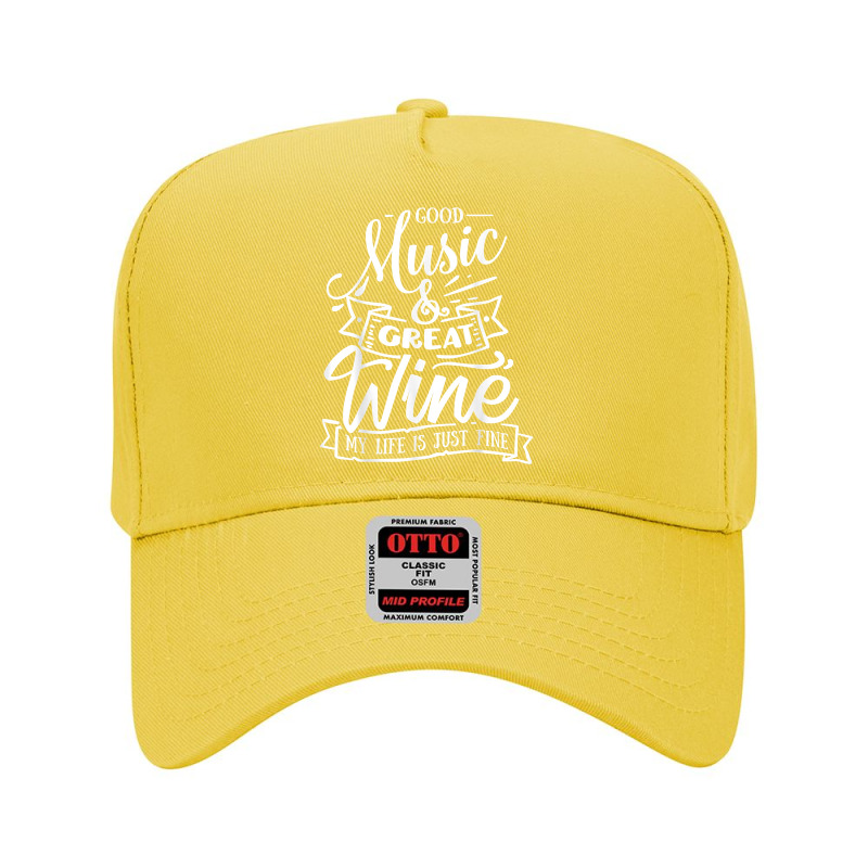 Good Music Great Wine My Life Is Just Fine Funny Music T Shirt Adjustable Baseball Cap | Artistshot